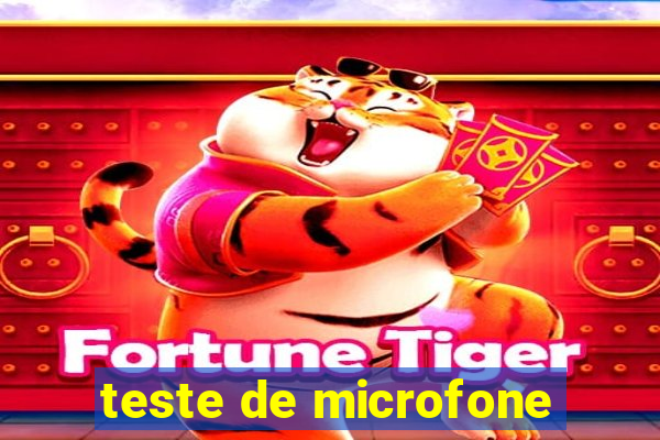 teste de microfone